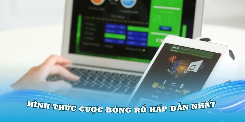 Tìm hiểu về các hình thức cược bóng rổ hấp dẫn nhất