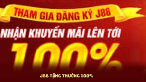 J88 Tặng Thưởng 100% – Tăng Gấp Đôi Vốn Cược Ban Đầu
