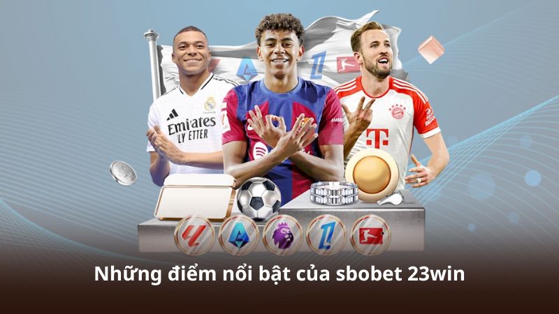 Những điểm nổi bật của sbobet 23win